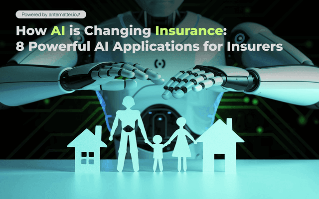 How AI is Changing Insurance: 8 Powerful AI Applications for Insurers