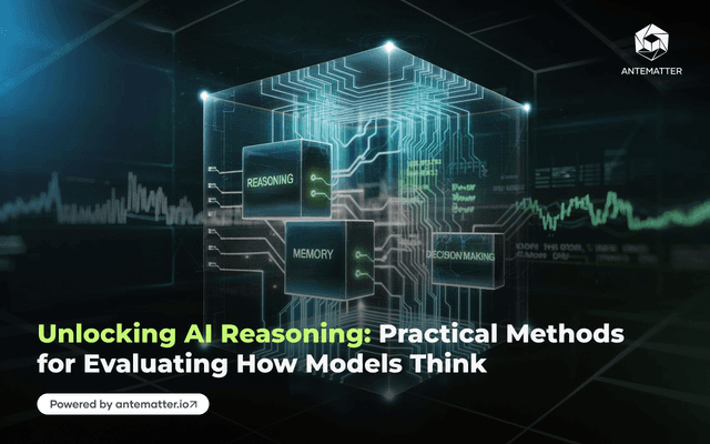 Unlocking AI Reasoning: Practical Methods for Evaluating How Models Think