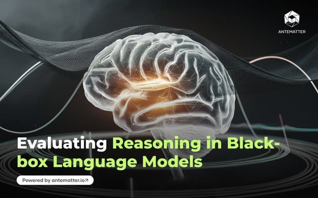 Evaluating Reasoning in Black-Box Language Models  