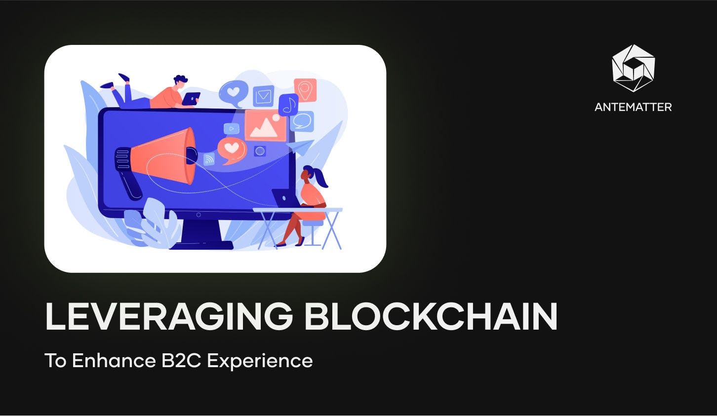 Leveraging Blockchain to enhance B2C experience