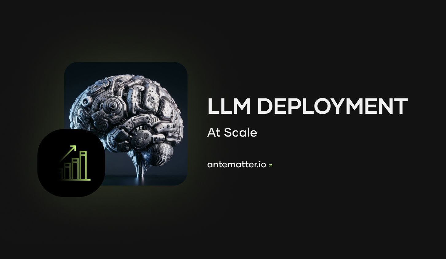 LLM Deployment at Scale