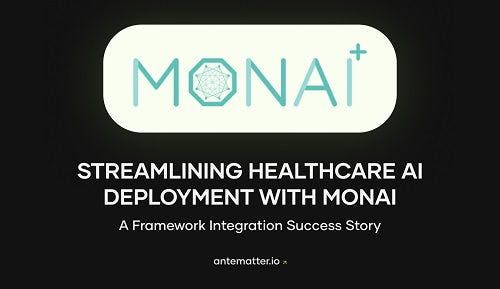 Streamlining Healthcare AI Deployment with Monai: A Framework Integration Success Story